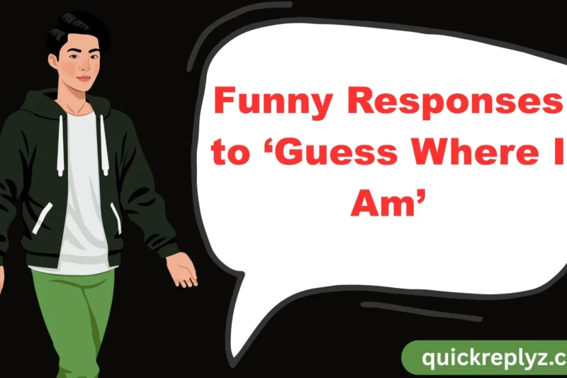 30 Funny Responses to ‘Guess Where I Am’