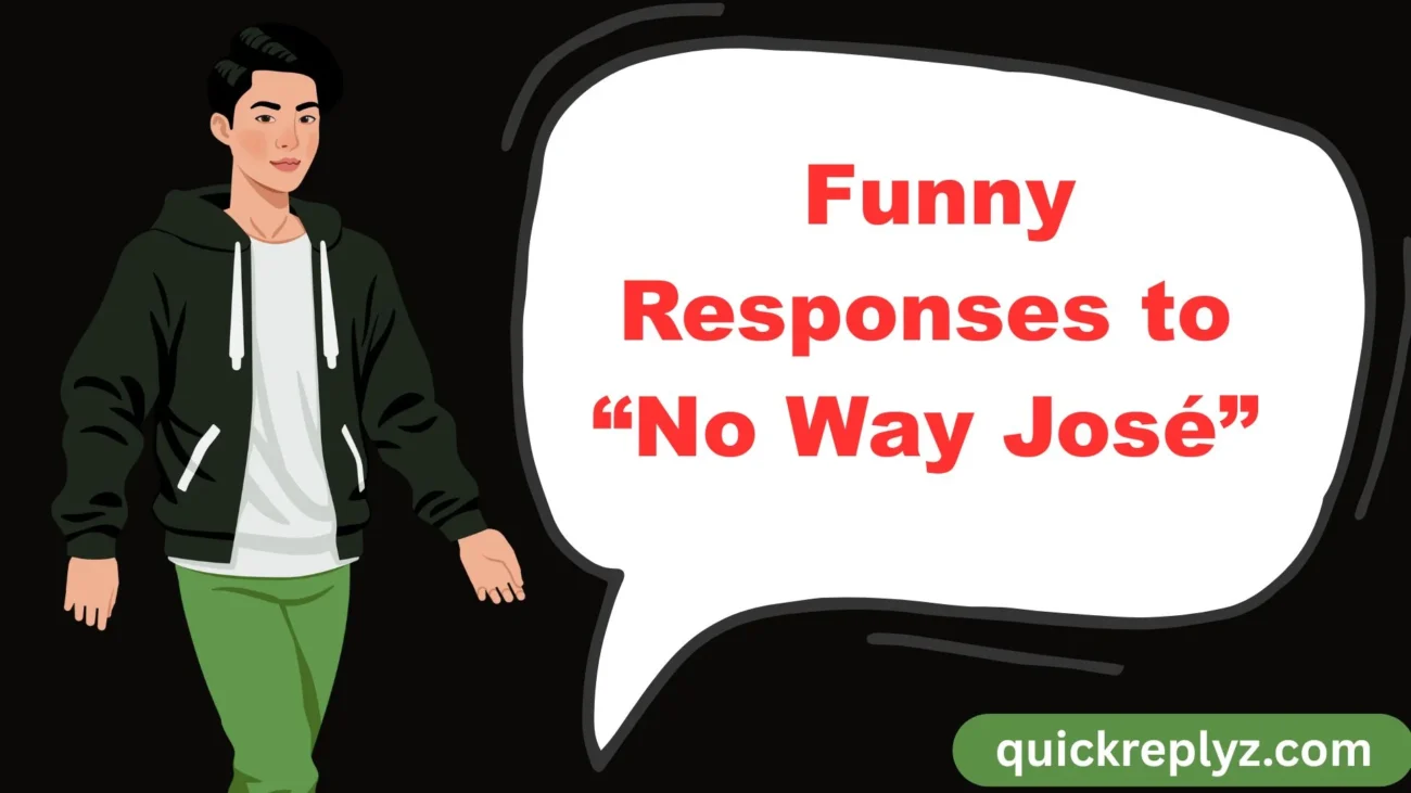 Funny Responses to “No Way José”