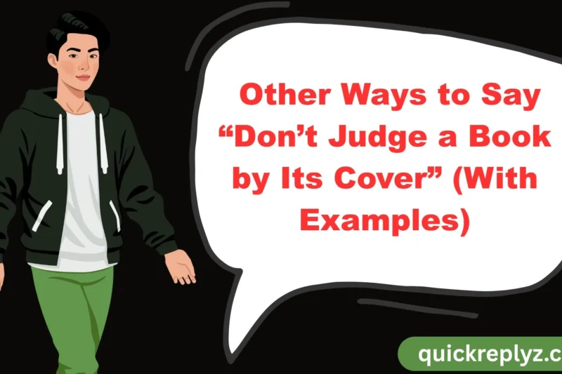30 Other Ways to Say “Don’t Judge a Book by Its Cover” (With Examples)