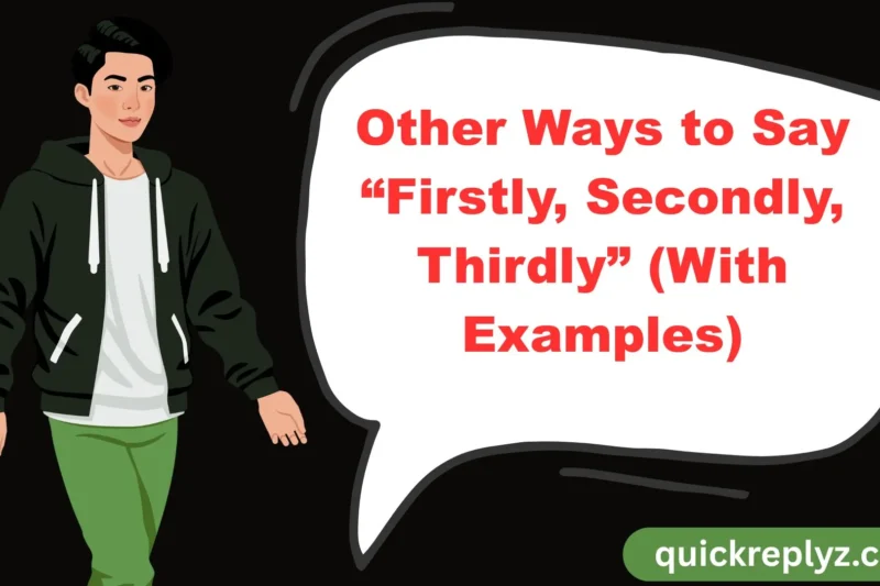 30 Other Ways to Say “Firstly, Secondly, Thirdly” (With Examples)