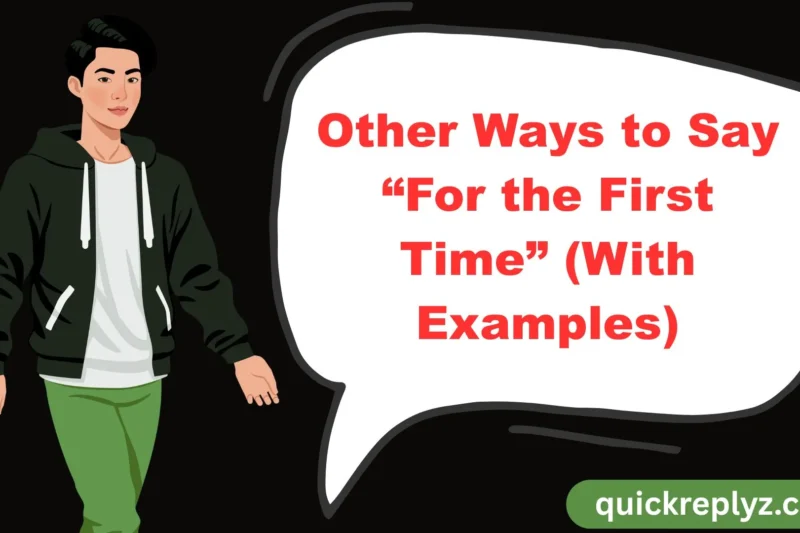 30 Other Ways to Say “For the First Time” (With Examples)