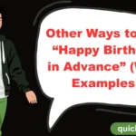 Other Ways to Say “Happy Birthday in Advance” (With Examples)