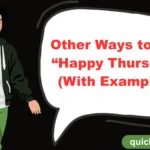 Other Ways to Say “Happy Thursday” (With Examples)