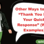 Other Ways to Say “Thank You For Your Quick Response” (With Examples)