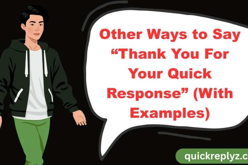 30 Other Ways to Say “Thank You For Your Quick Response” (With Examples)