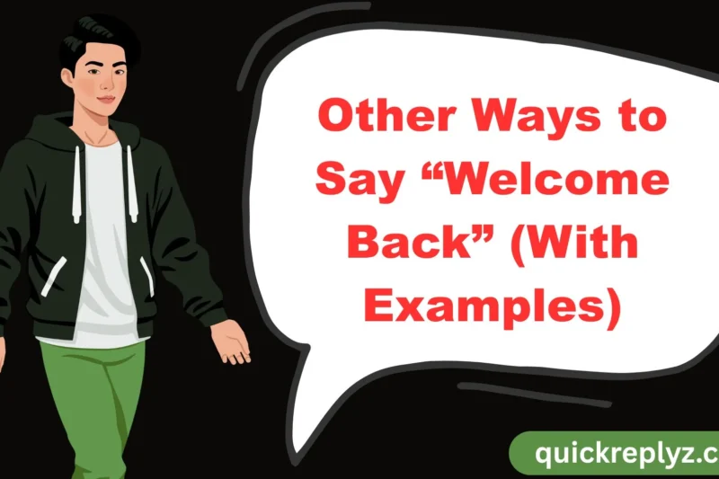 30 Other Ways to Say “Welcome Back” (With Examples)