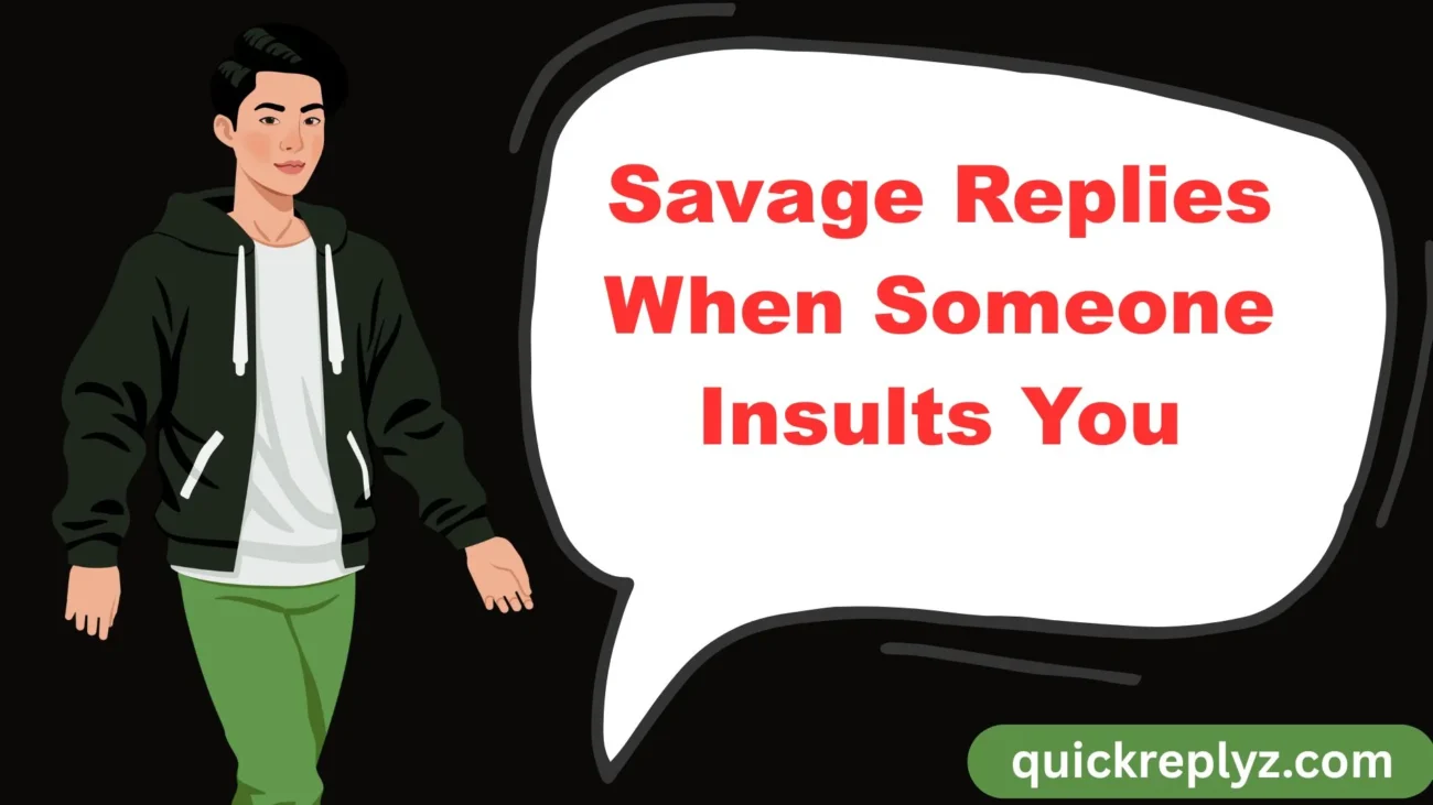Savage Replies When Someone Insults You