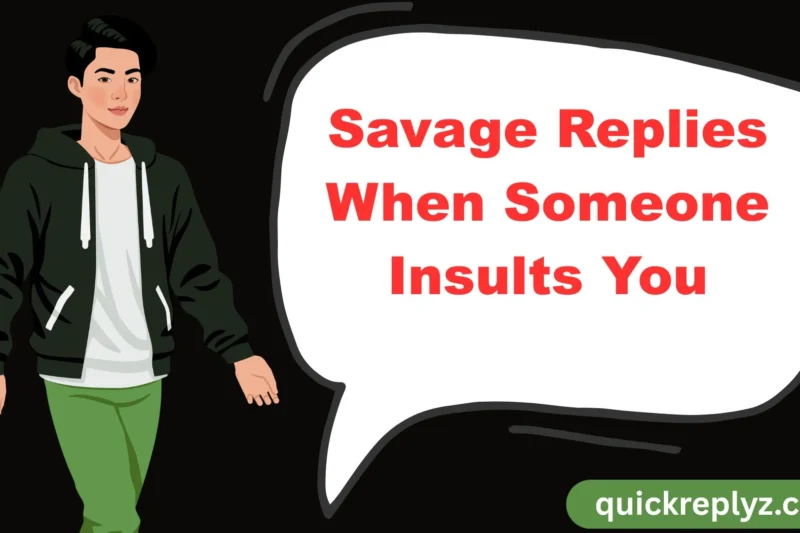 30 Savage Replies When Someone Insults You