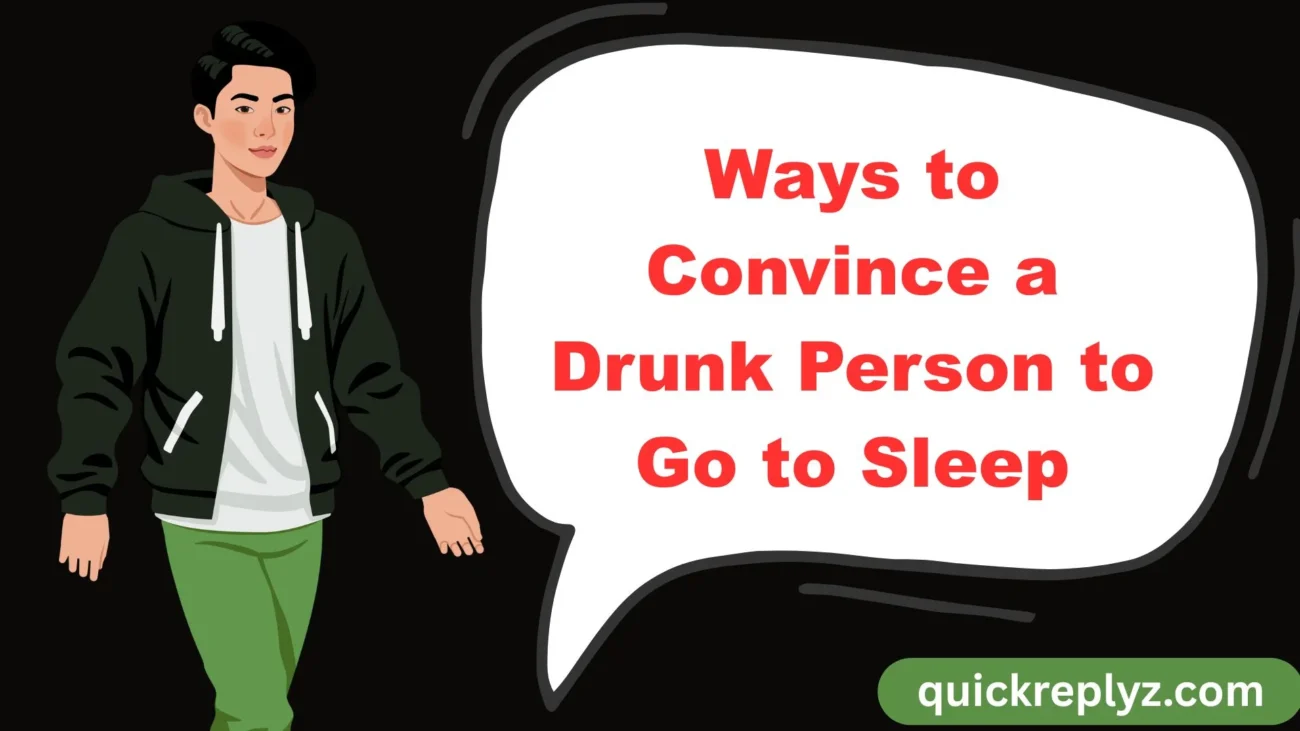 Ways to Convince a Drunk Person to Go to Sleep