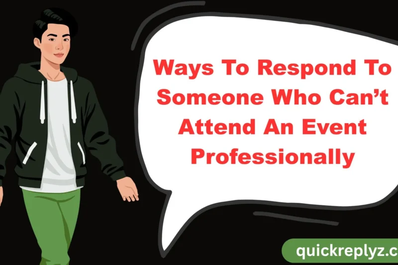 30 Ways To Respond To Someone Who Can’t Attend An Event Professionally