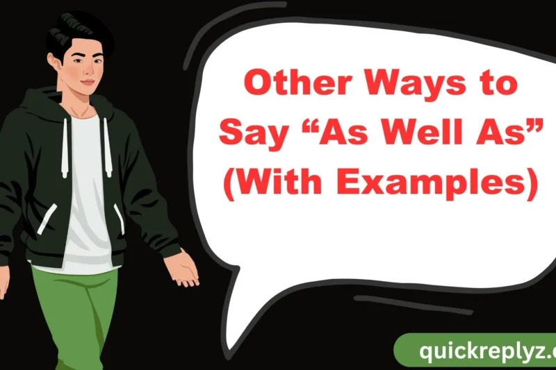 Other Ways to Say “As Well As” (With Examples)