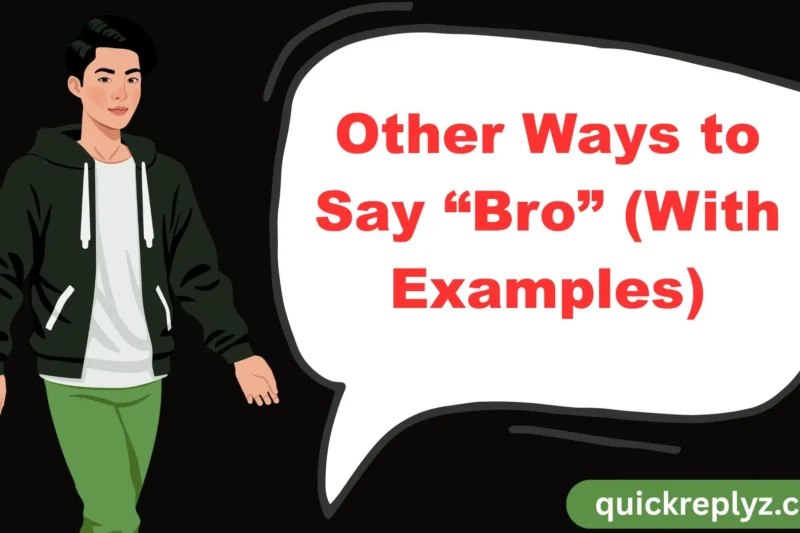 30 Other Ways to Say “Bro” (With Examples)