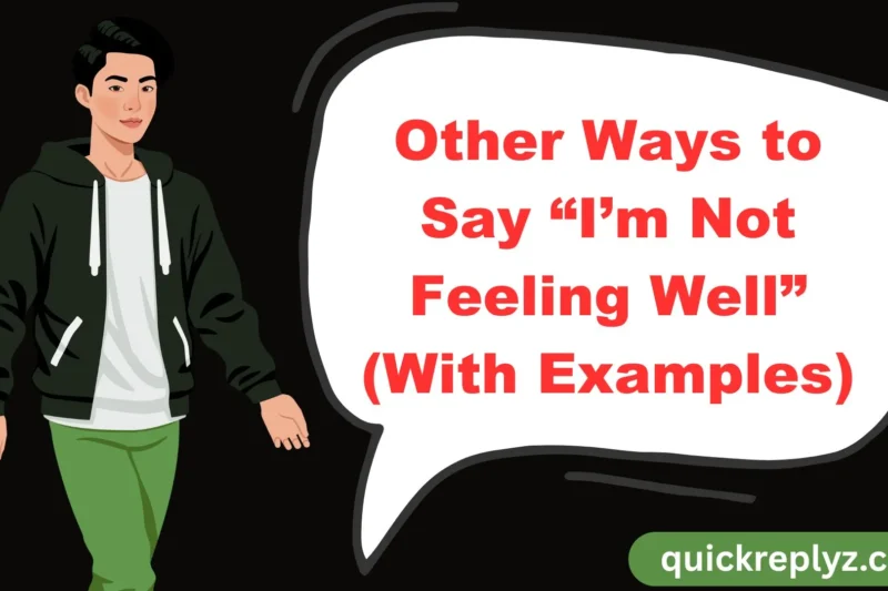 30 Other Ways to Say “I’m Not Feeling Well” (With Examples)