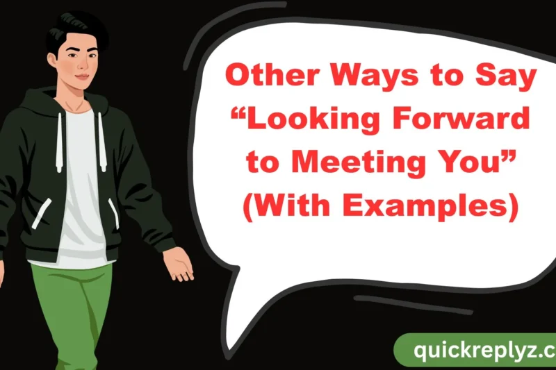 30 Other Ways to Say “Looking Forward to Meeting You” (With Examples)