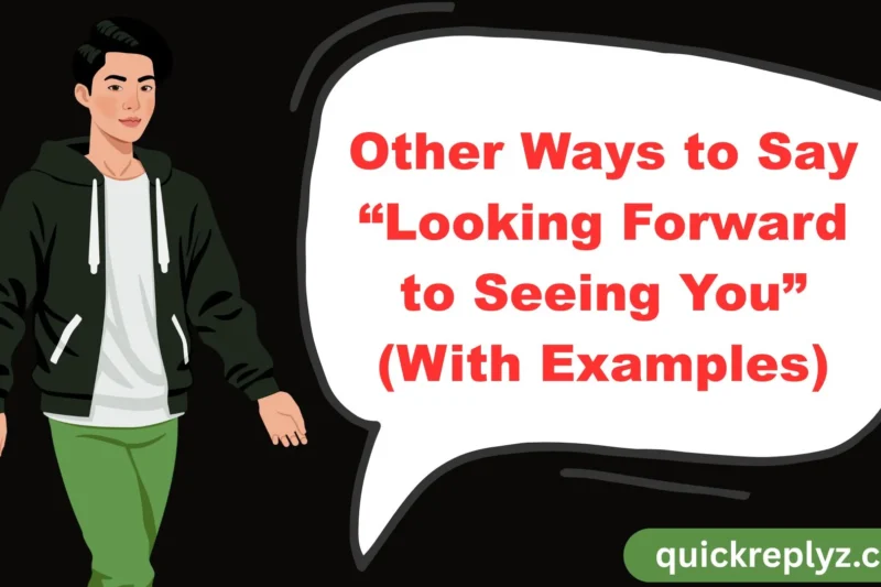 30 Other Ways to Say “Looking Forward to Seeing You” (With Examples)