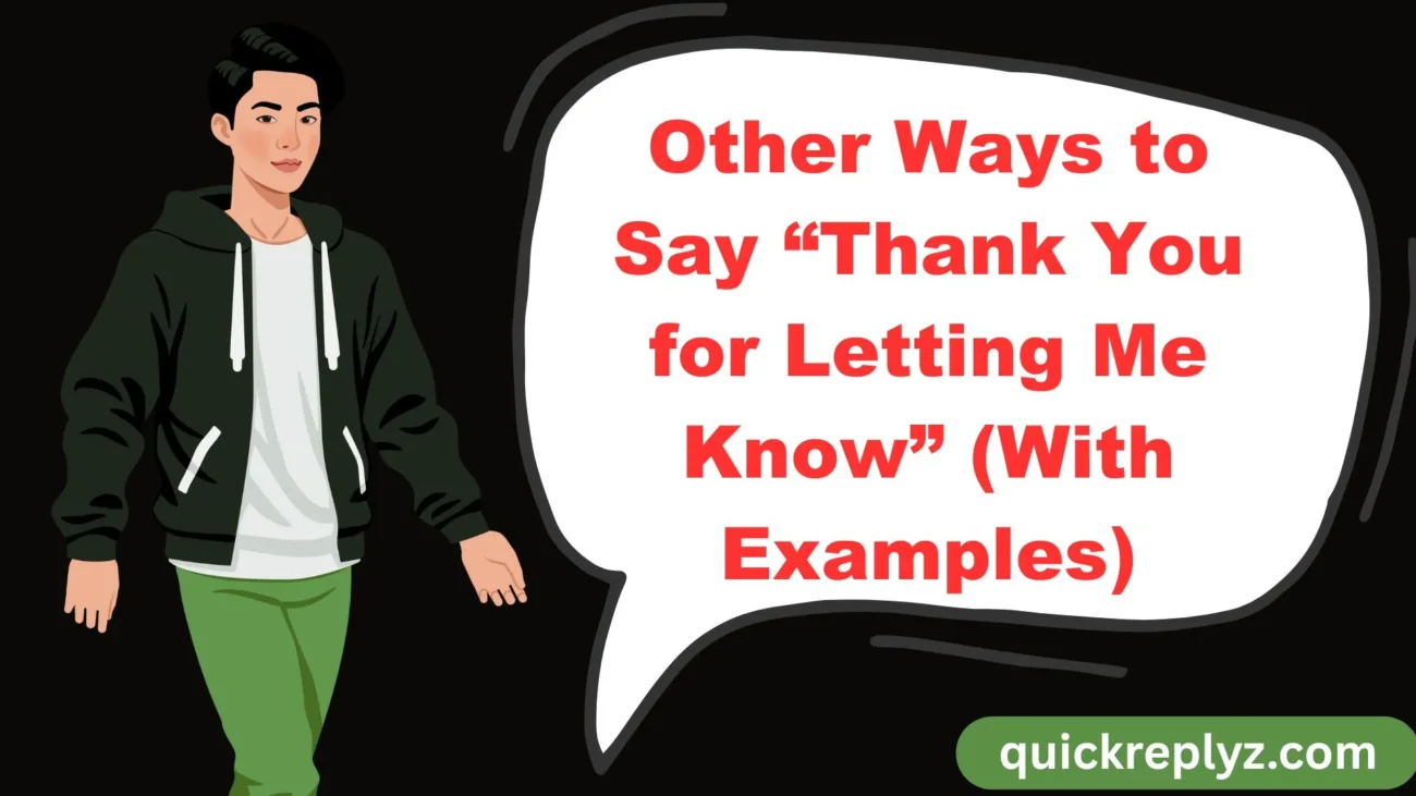 Other Ways to Say “Thank You for Letting Me Know” (With Examples)