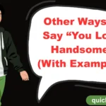Other Ways to Say “You Look Handsome” (With Examples)