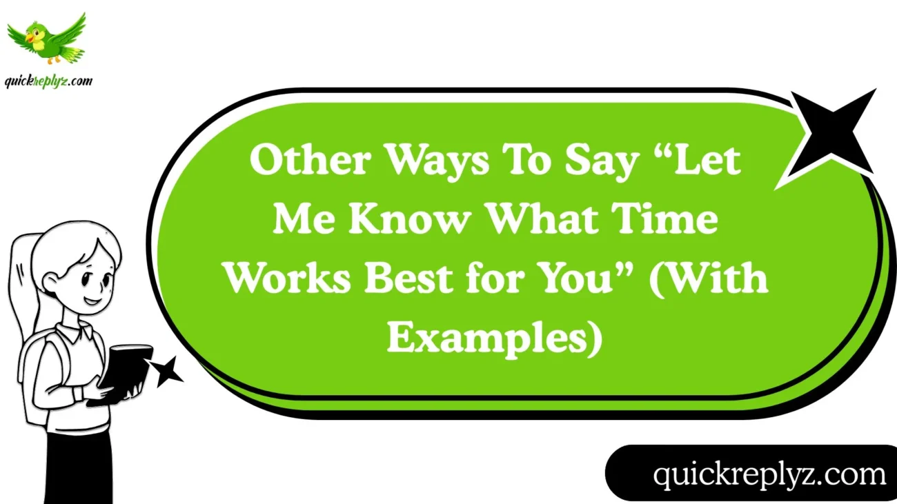 Other Ways To Say “Let Me Know What Time Works Best for You” (With Examples)