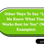 Other Ways To Say “Let Me Know What Time Works Best for You” (With Examples)