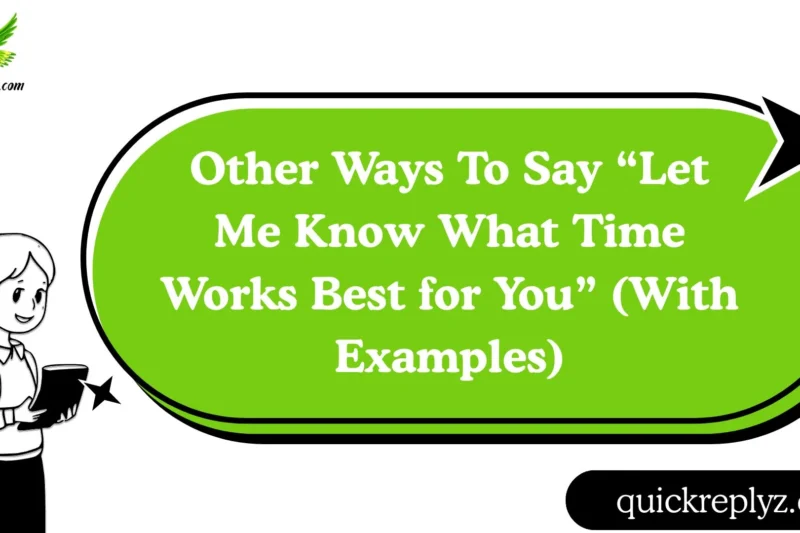 30 Other Ways To Say “Let Me Know What Time Works Best for You” (With Examples)