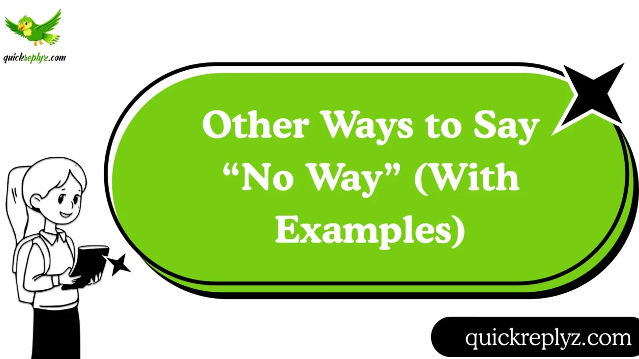 Other Ways to Say “No Way” (With Examples)