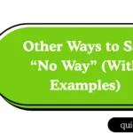 Other Ways to Say “No Way” (With Examples)