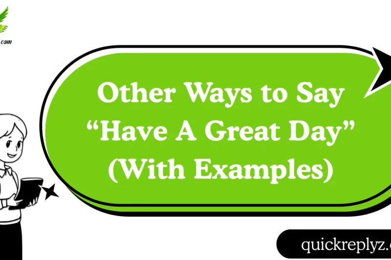30 Other Ways to Say “Have A Great Day” (With Examples)