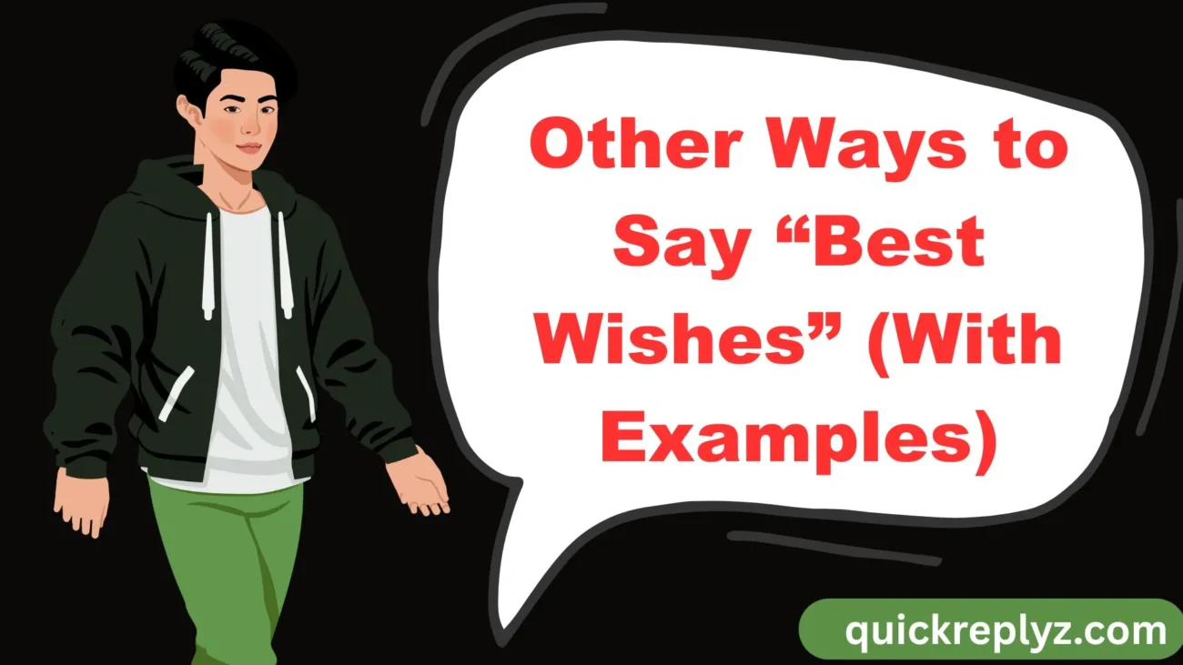 Other Ways to Say “Best Wishes” (With Examples)