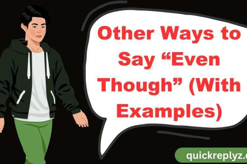 30 Other Ways to Say “Even Though” (With Examples)