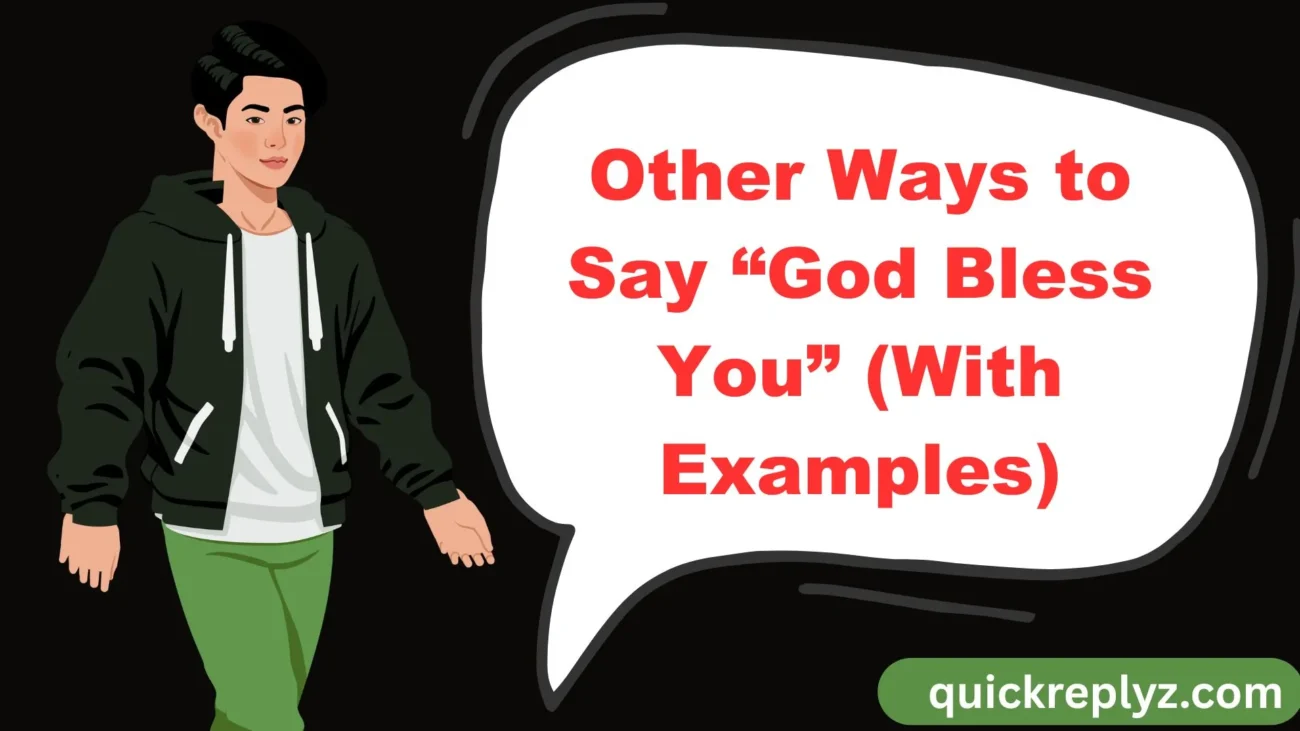 Other Ways to Say “God Bless You” (With Examples)