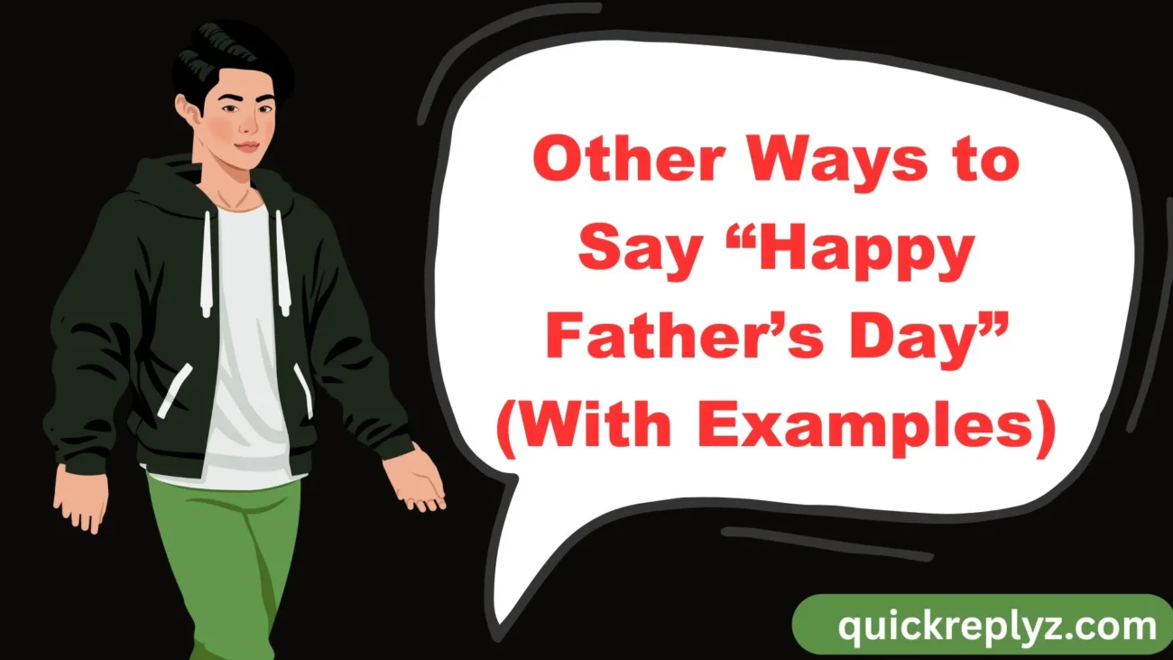 Other Ways to Say “Happy Father’s Day” (With Examples)
