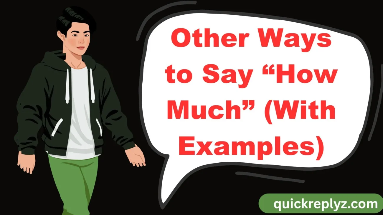 Other Ways to Say “How Much” (With Examples)