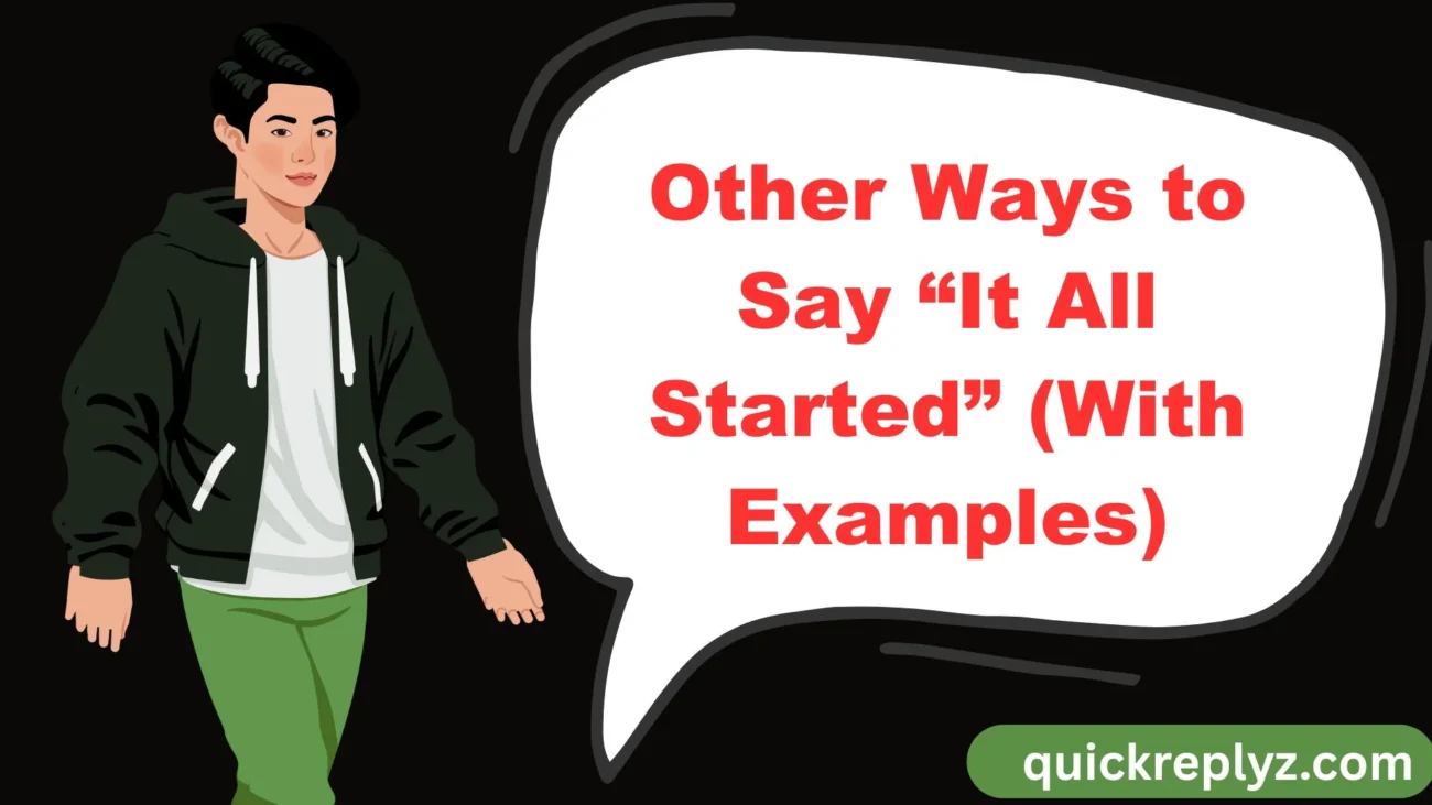Other Ways to Say “It All Started” (With Examples)