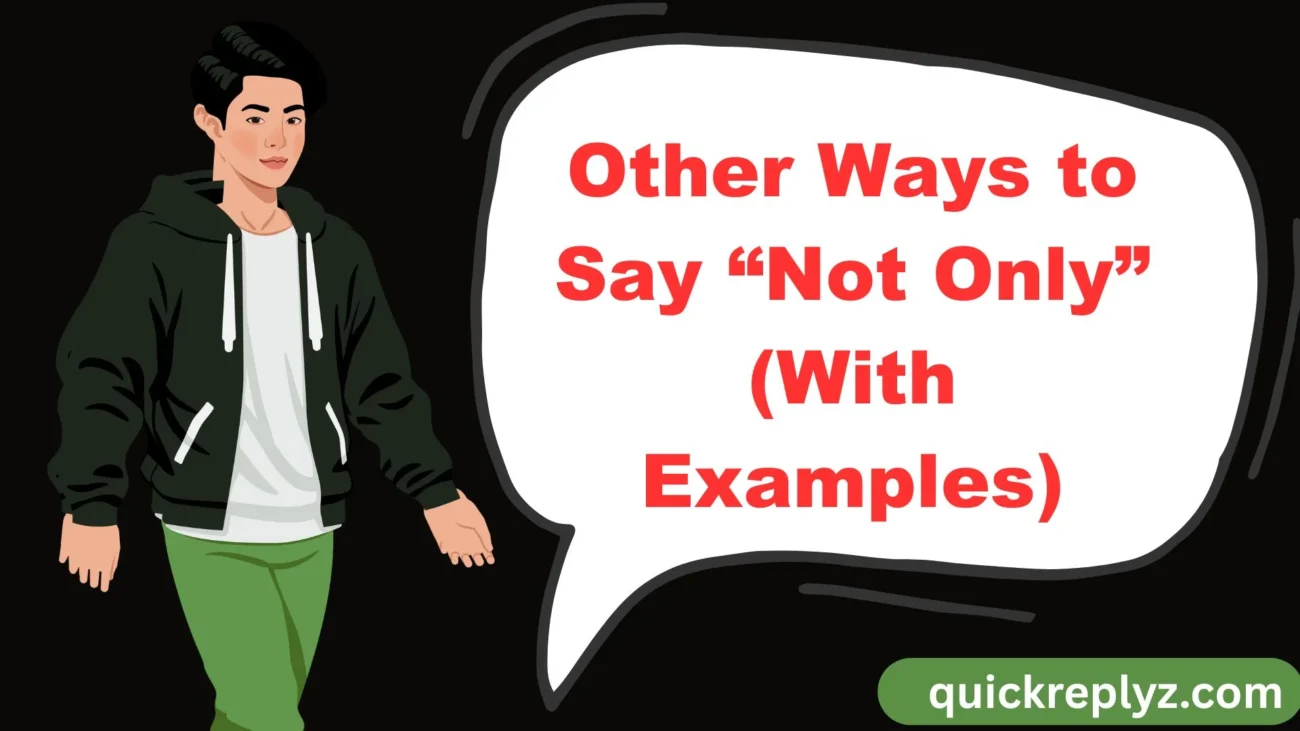 Other Ways to Say “Not Only” (With Examples)