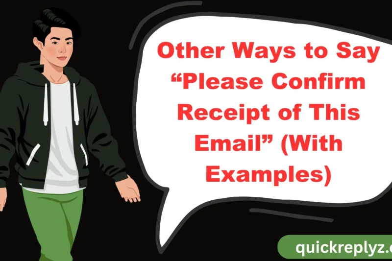 30 Other Ways to Say “Please Confirm Receipt of This Email” (With Examples)
