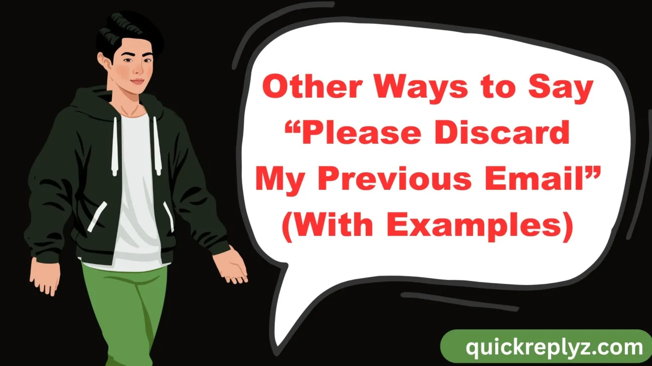 Other Ways to Say “Please Discard My Previous Email” (With Examples)