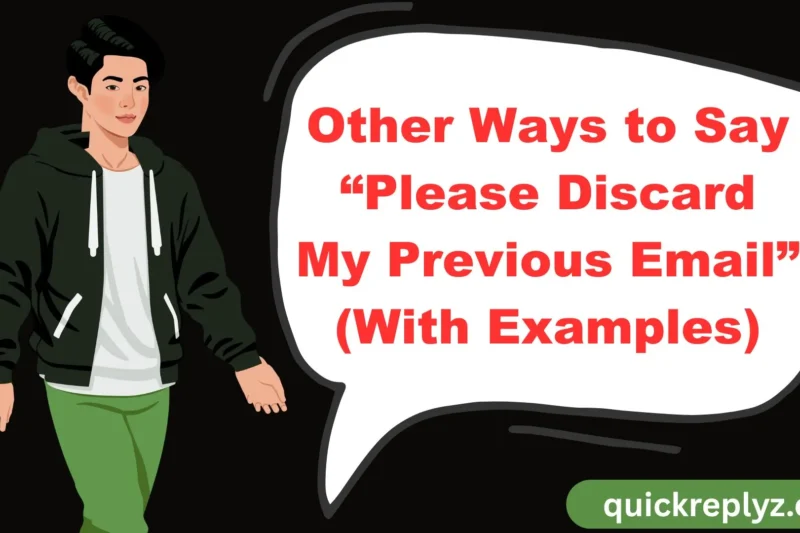 30 Other Ways to Say “Please Discard My Previous Email” (With Examples)
