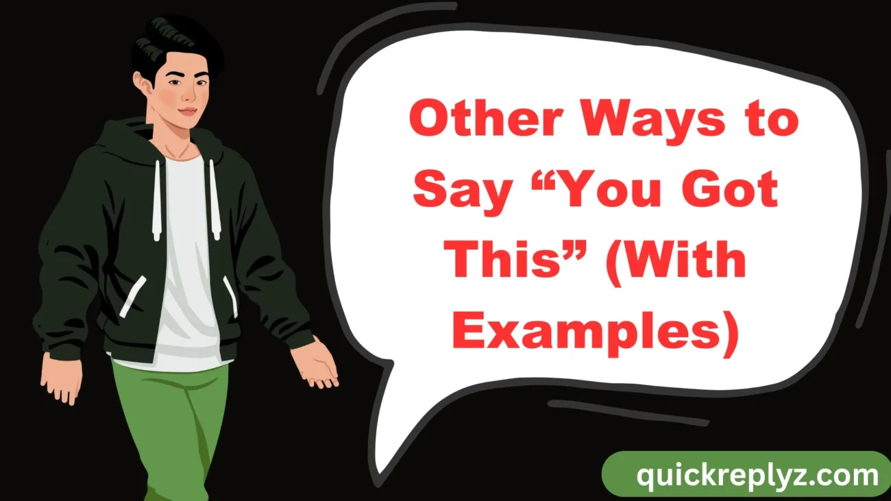 Other Ways to Say “You Got This” (With Examples)