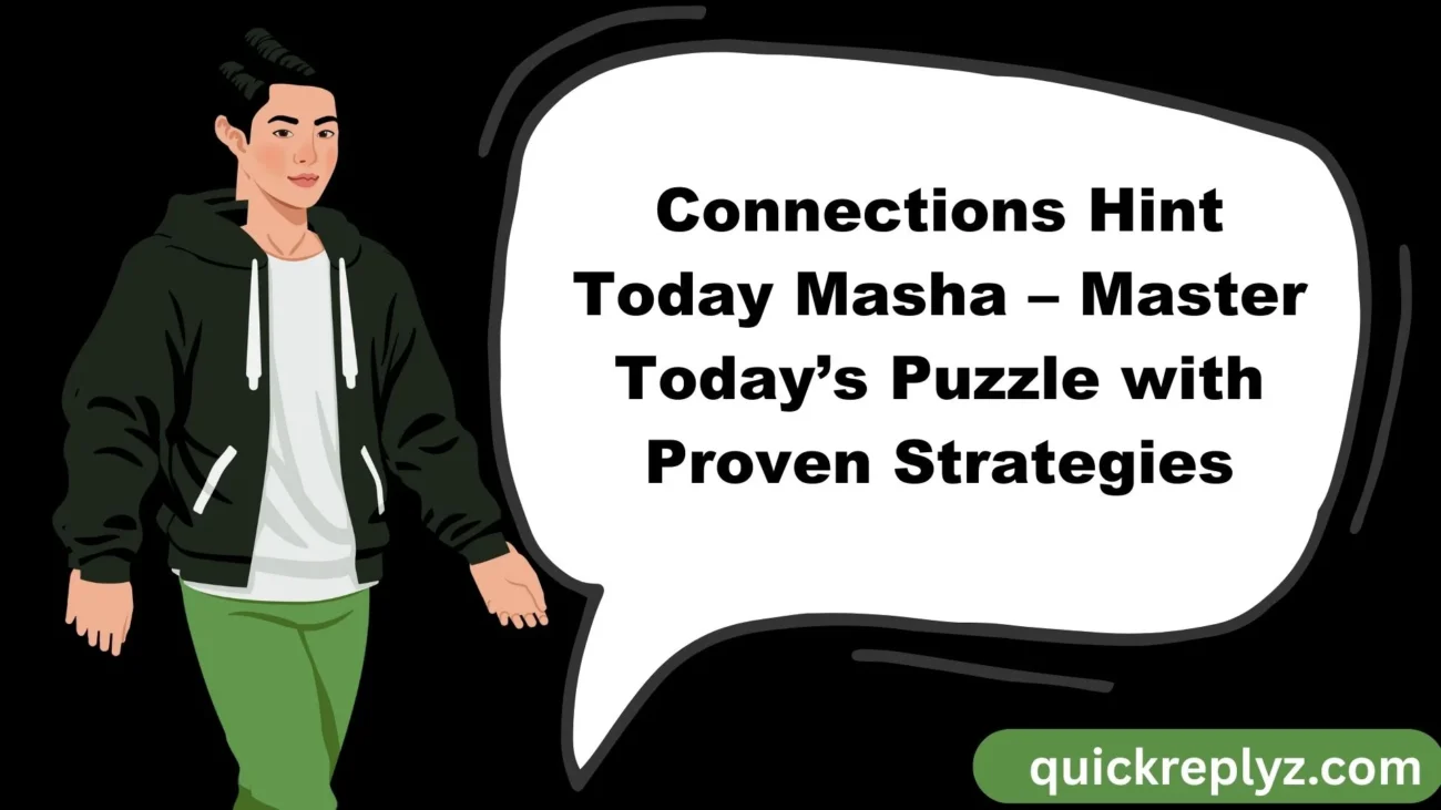 Connections Hint Today Masha – Master Today’s Puzzle with Proven Strategies