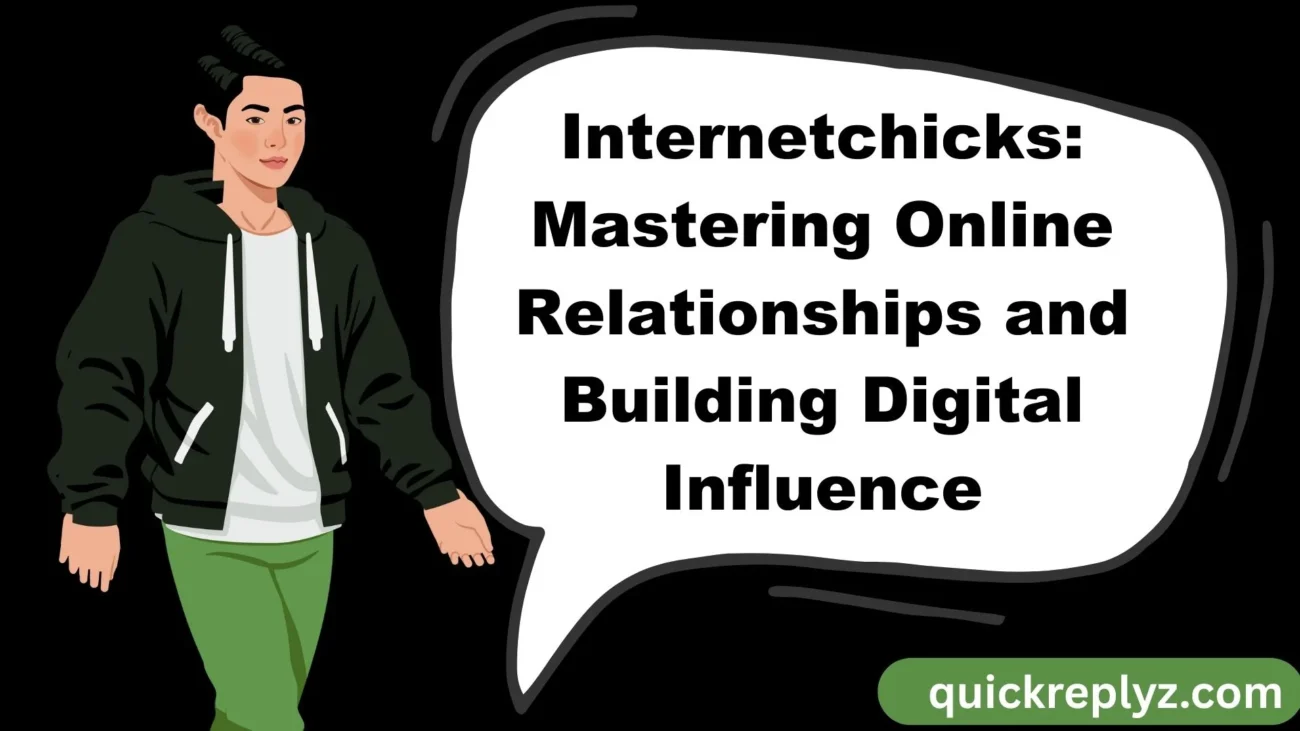 Internetchicks: Mastering Online Relationships and Building Digital Influence