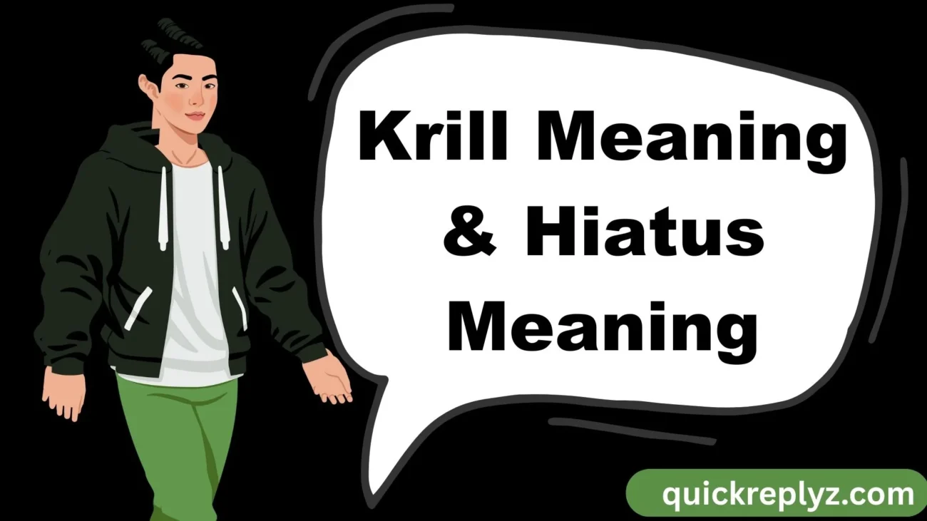 Krill Meaning & Hiatus Meaning