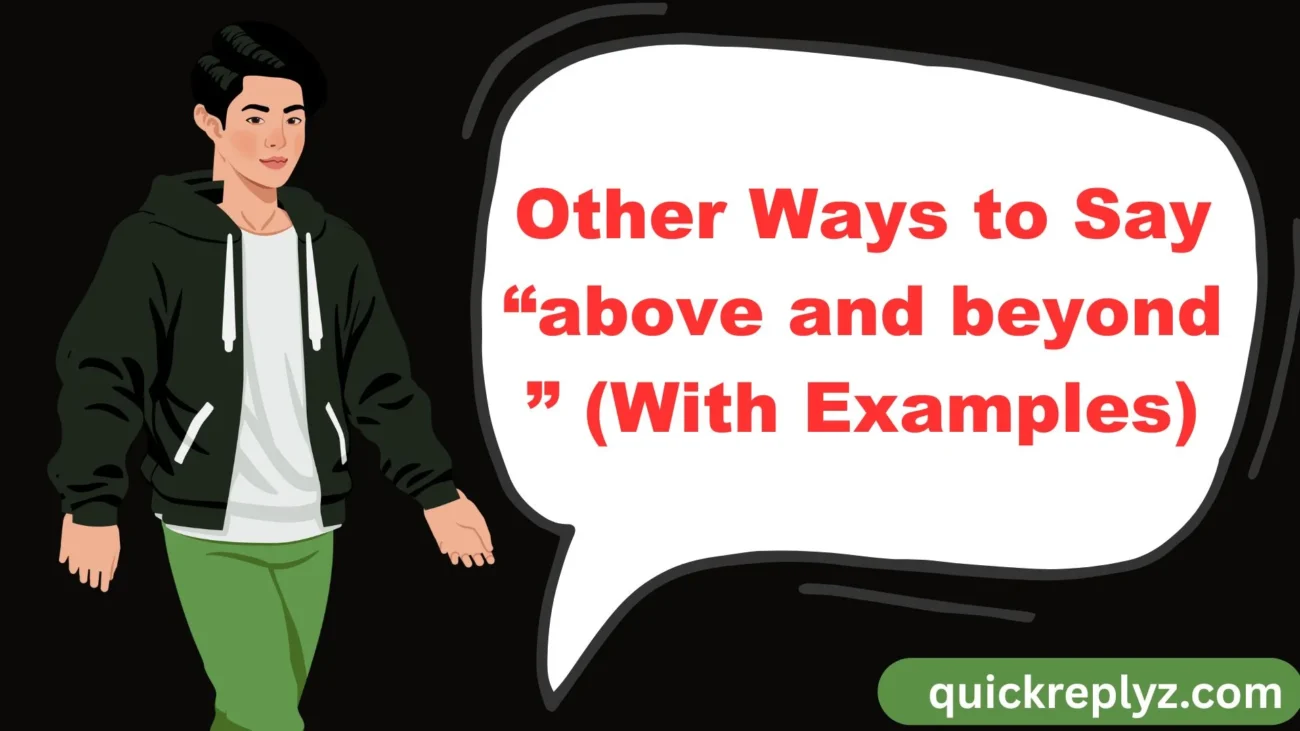 Other Ways to Say “above and beyond ” (With Examples)