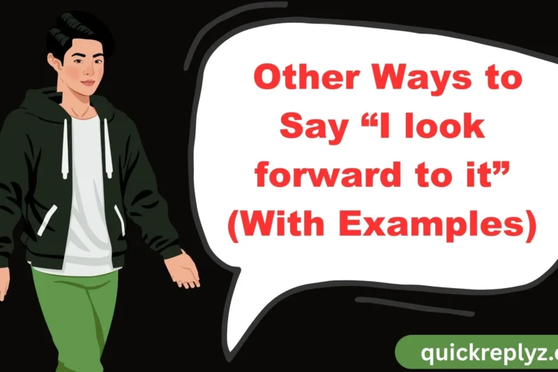 30 Other Ways to Say “I look forward to it” (With Examples)