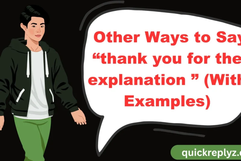 30 Other Ways to Say “thank you for the explanation ” (With Examples)