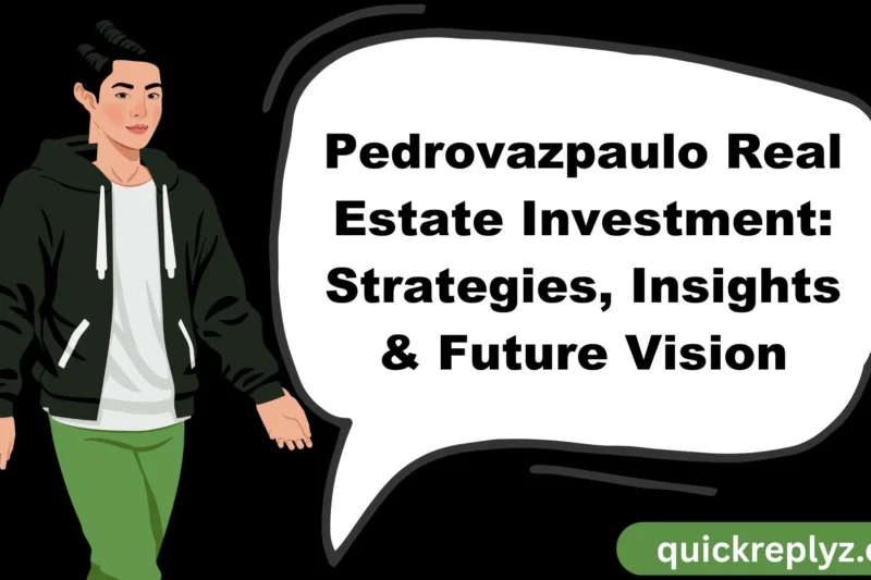 Pedrovazpaulo Real Estate Investment: Strategies, Insights & Future Vision