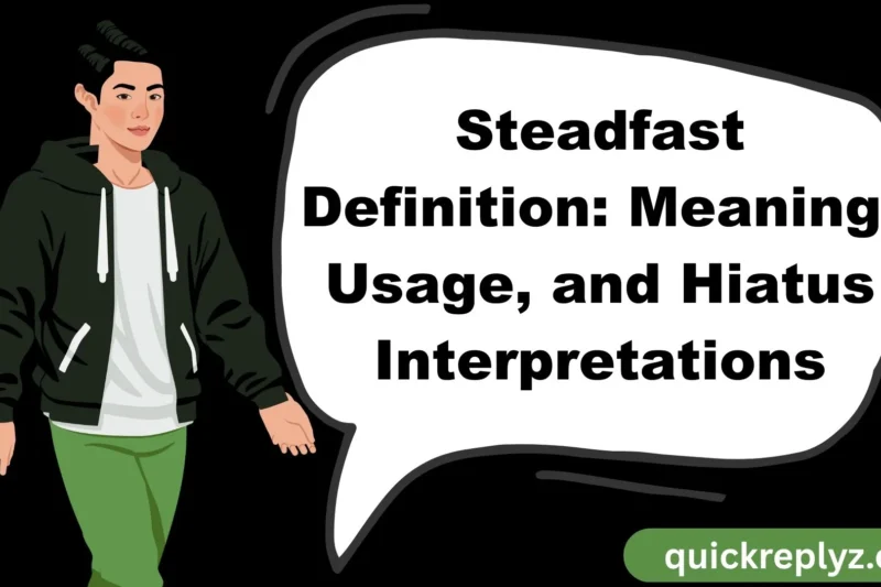 Steadfast Definition: Meaning, Usage, and Hiatus Interpretations