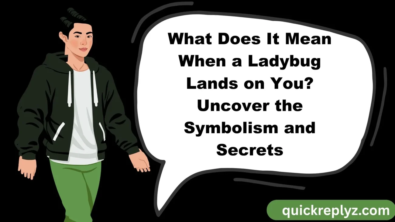 What Does It Mean When a Ladybug Lands on You? Uncover the Symbolism and Secrets
