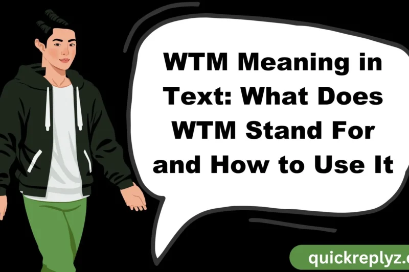 WTM Meaning in Text: What Does WTM Stand For and How to Use It