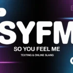 SYFM Meaning: What It Really Stands For in Texting and Online Slang
